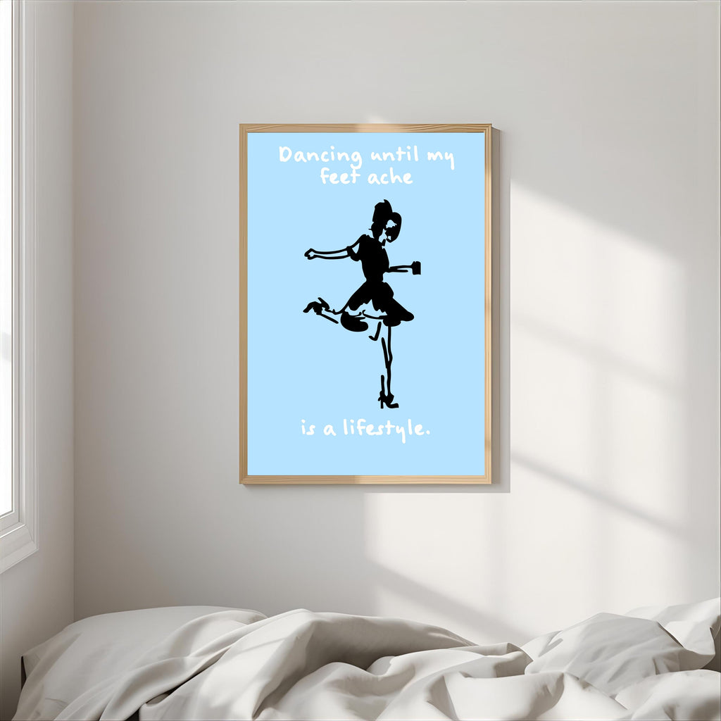 Print "DANCING UNTIL MY FEET ACHE.."