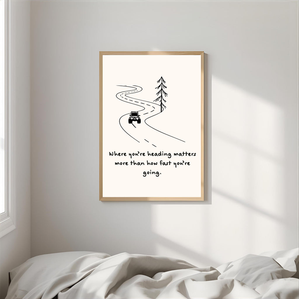 Print "WHERE YOU'RE HEADING MATTERS MORE..."