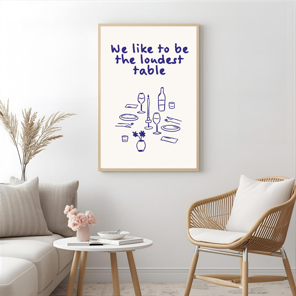 Print "WE LIKE TO BE THE LOUDEST TABLE"