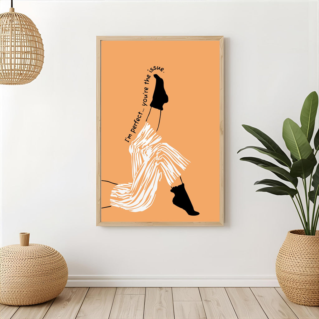 Print "I'M PERFECT..YOU'RE THE ISSUE"