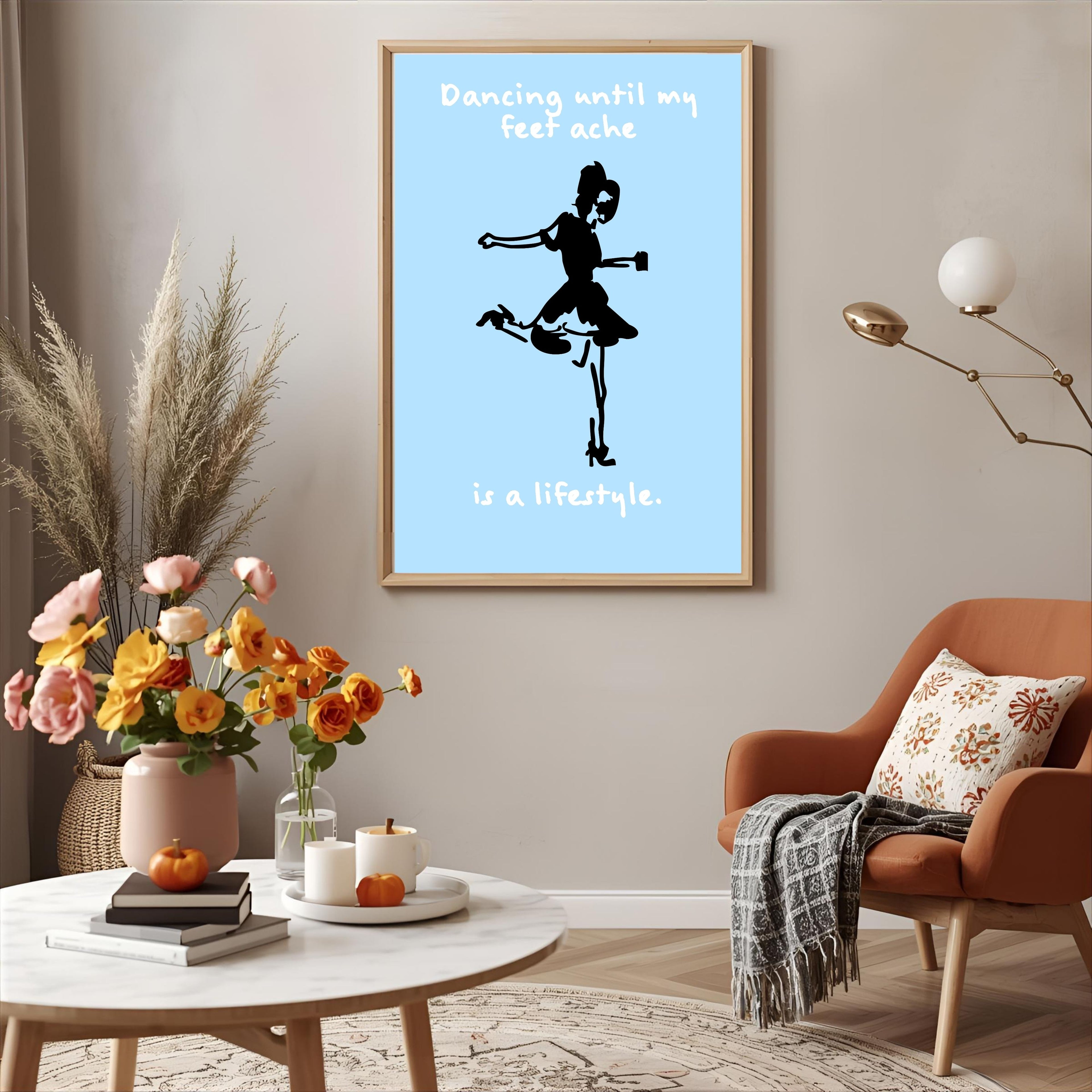 Print "DANCING UNTIL MY FEET ACHE.."