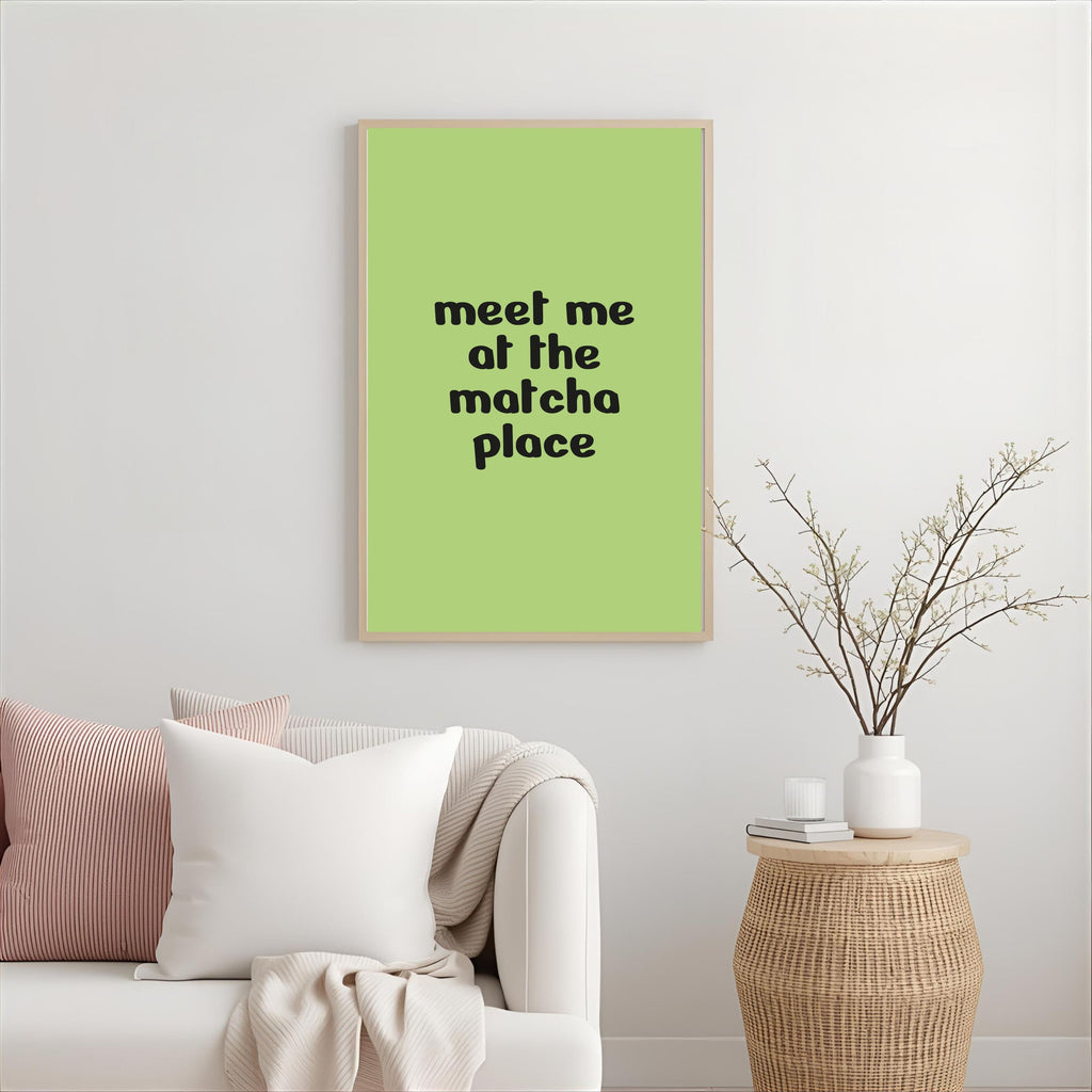 Print "MEET ME AT THE MATCHA PLACE"