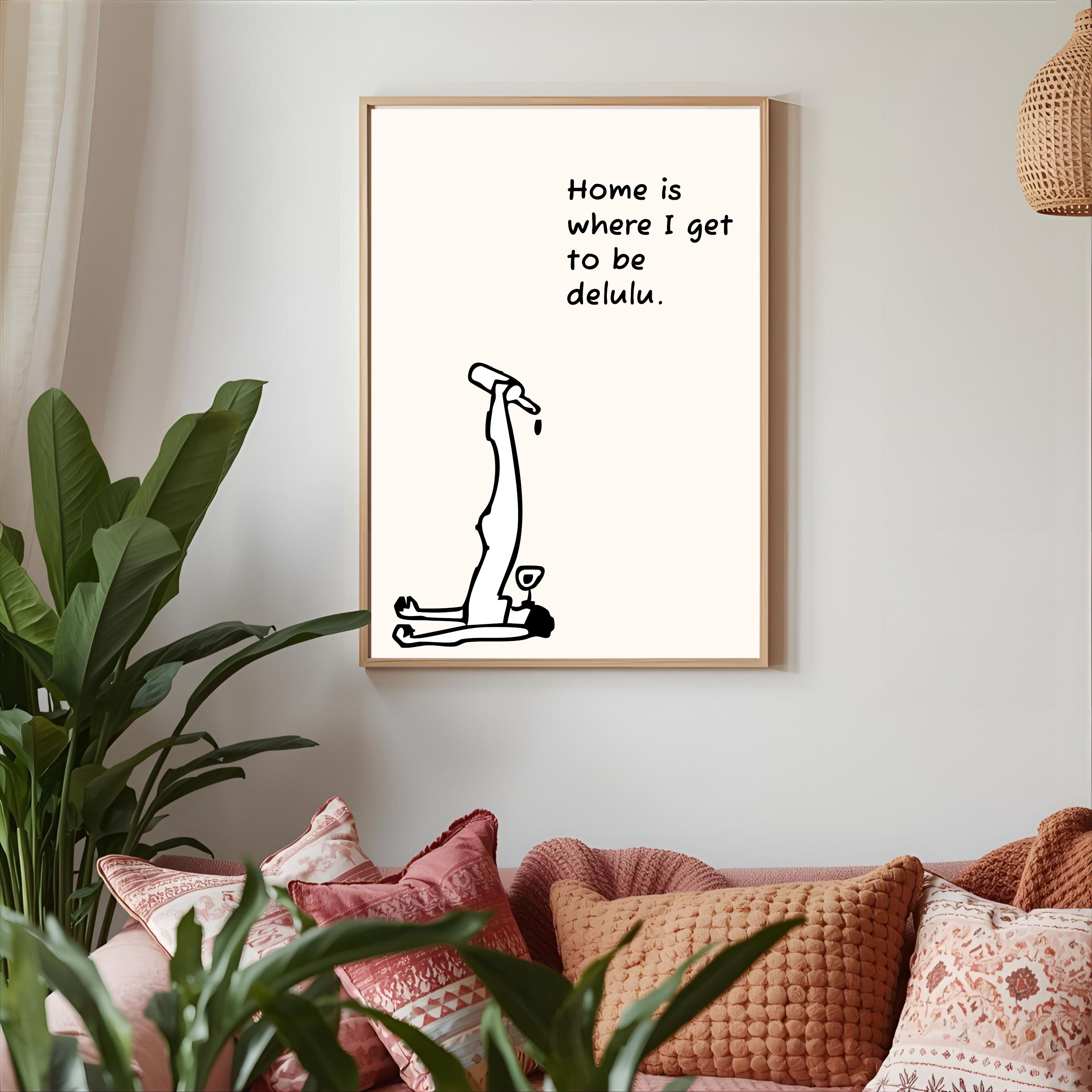 Print "HOME IS WHERE I GET TO BE DELULU"