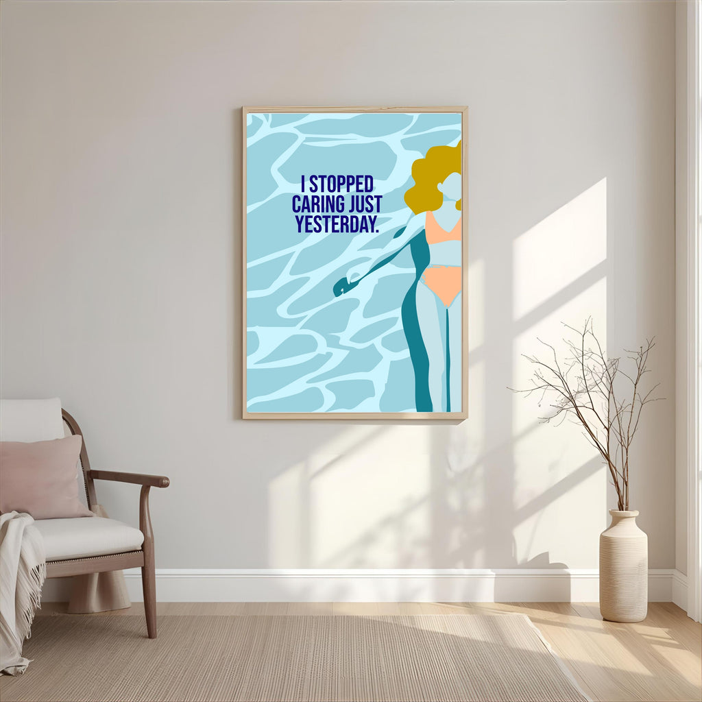 Print "I STOPPED CARING JUST YESTERDAY"