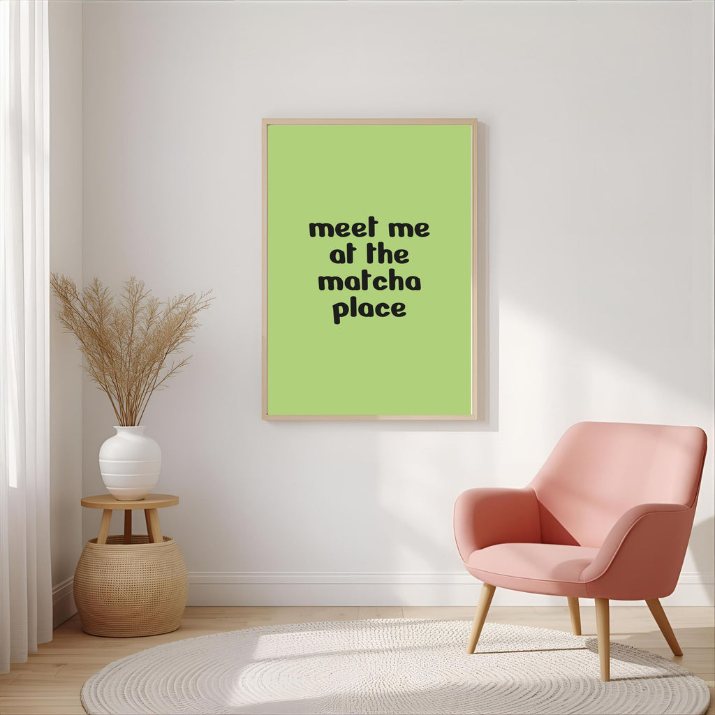 Print "MEET ME AT THE MATCHA PLACE"