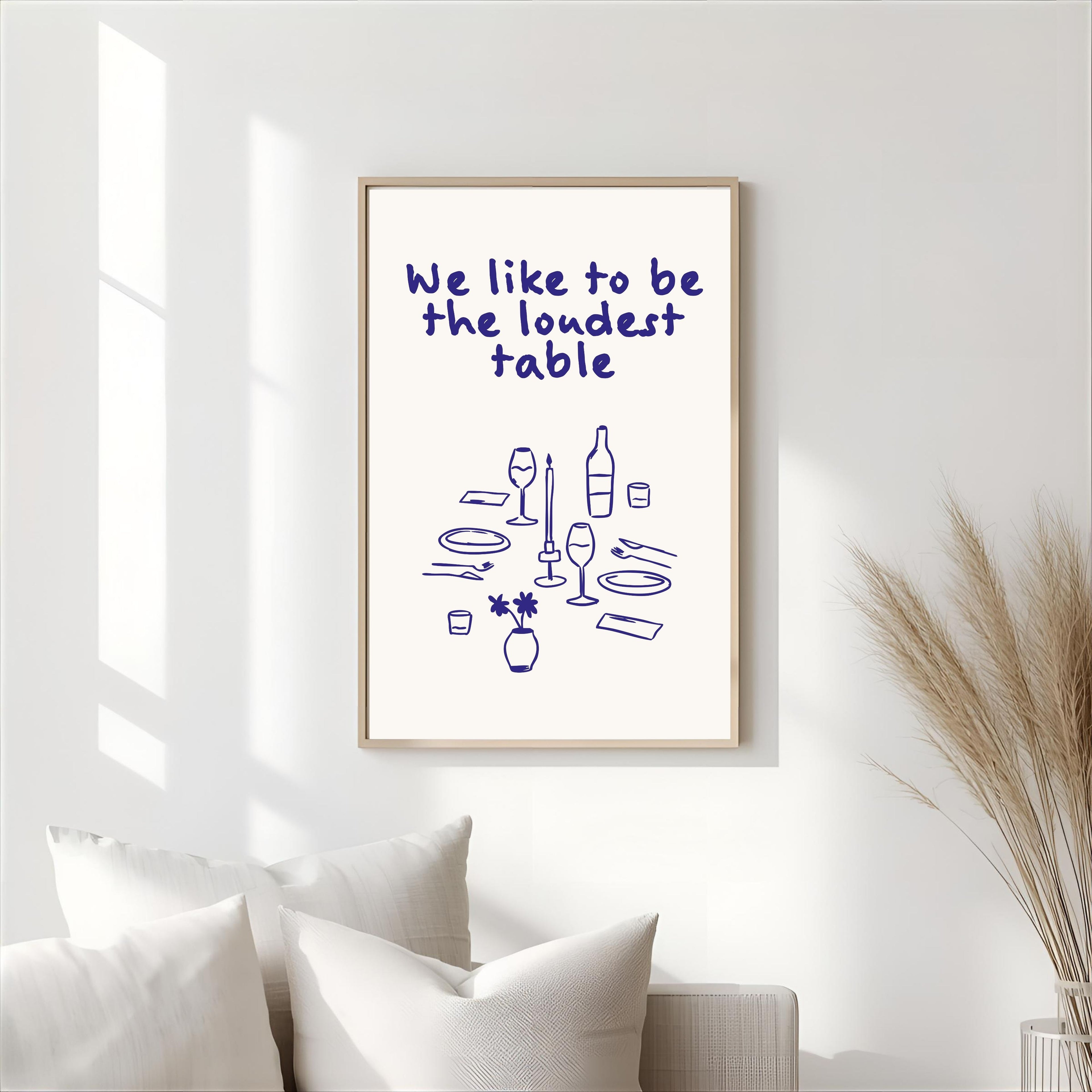 Print "WE LIKE TO BE THE LOUDEST TABLE"