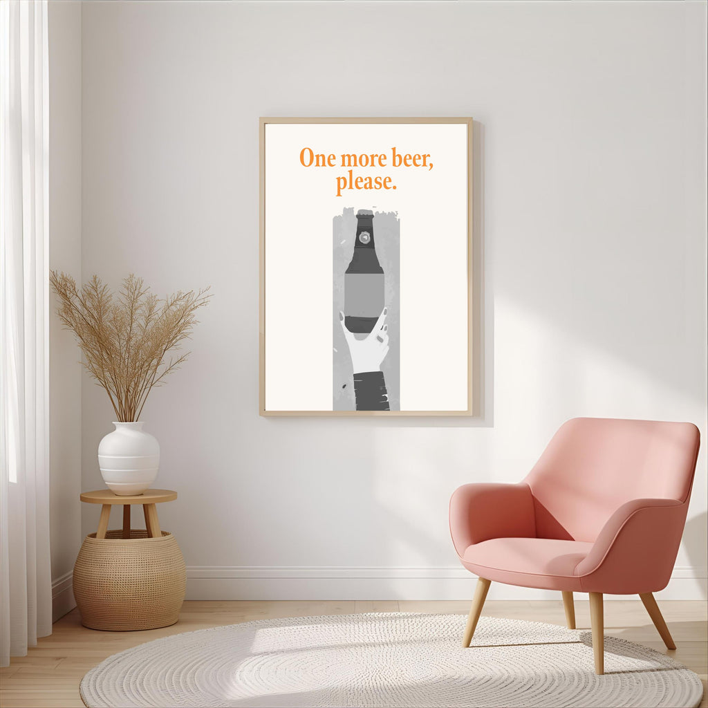 Print "ONE MORE BEER, PLEASE"