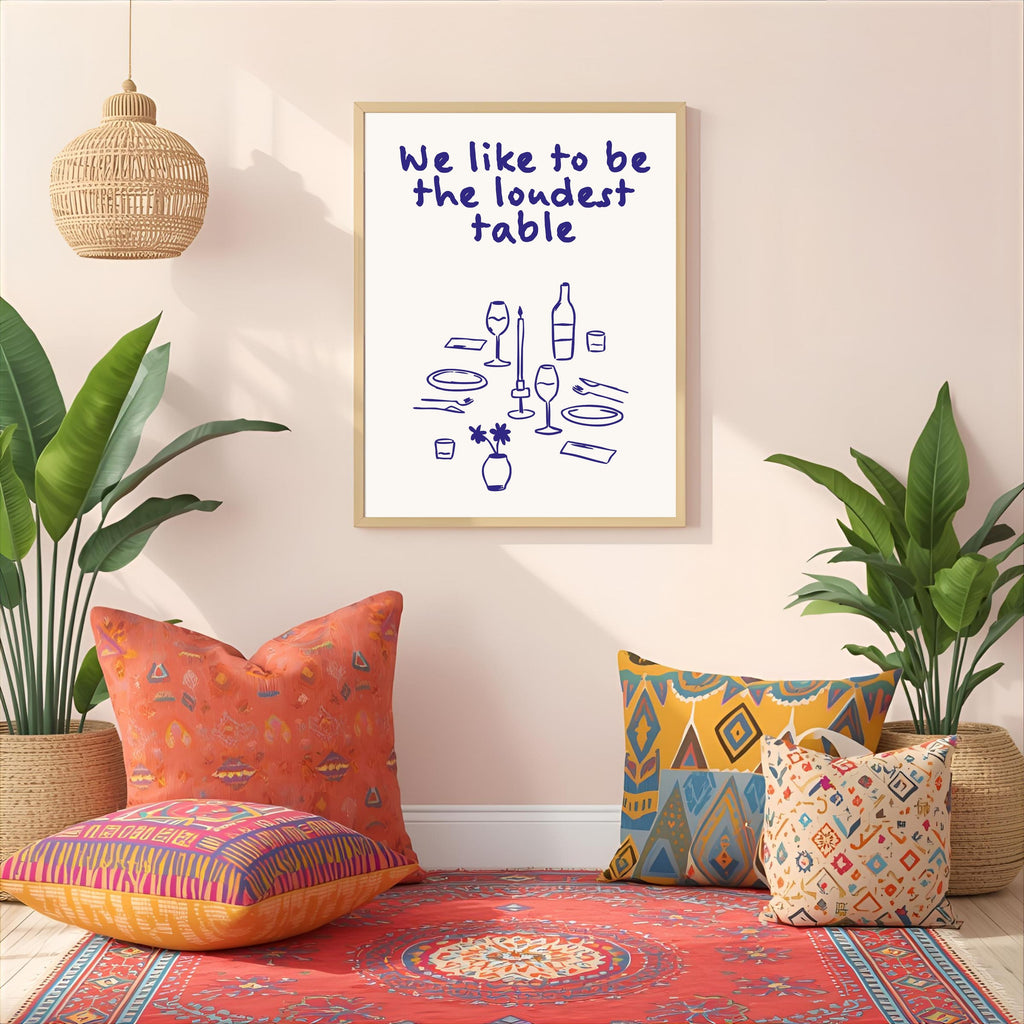 Print "WE LIKE TO BE THE LOUDEST TABLE"